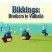 Bikkings - Brothers to Valhalla