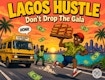 Lagos Hustle - Don't Drop the Gala