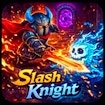Slash Knight