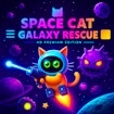 Space Cat Galaxy Rescue